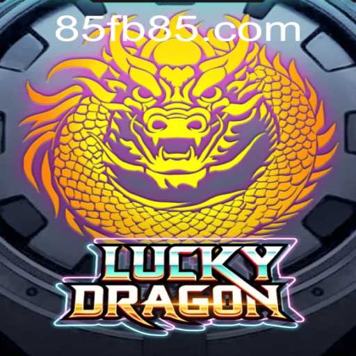 LuckyDragon: Unveiling a Thrilling Gaming Experience with fb85